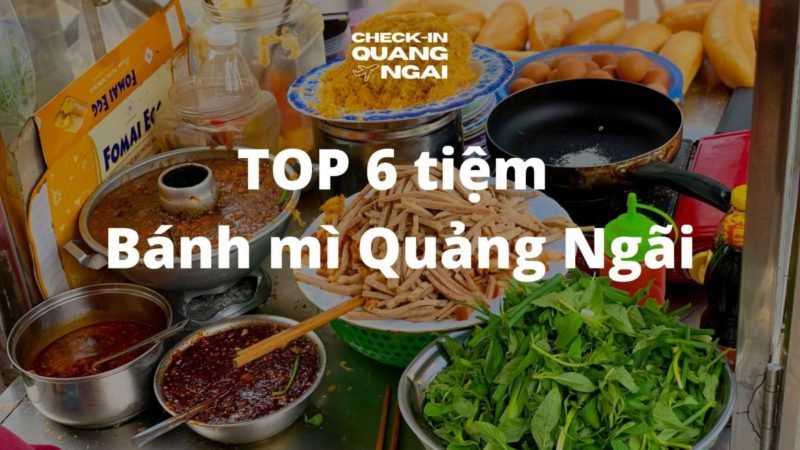 TOP 6 tiệm Bánh mì Quảng Ngãi ăn hoài không chán